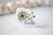 Just Breathe, Flower, Inspirational Vinyl Sticker, 3x3 in.