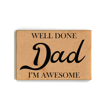 Magnet - Well Done Dad I'm Awesome