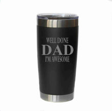 Well Done Dad ,I'm Awesome ! 20 oz Coffee Mug