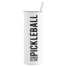 Skinny Tumbler - Pickleball Served All Day